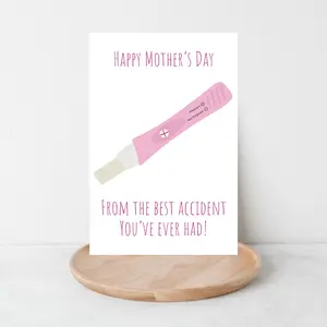 Happy Mother’s Day from Your Favorite Accident – Funny Pregnancy Test Card – Rude Hilarious Mother’s Day Greeting for Mom