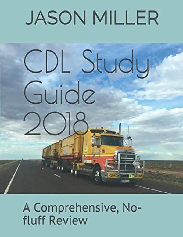 Used CDL Study Guide 2018: Comprehensive, No-Fluff Review with CDL Exam Prep & Practice Tests by Jason Miller (English Paperback)