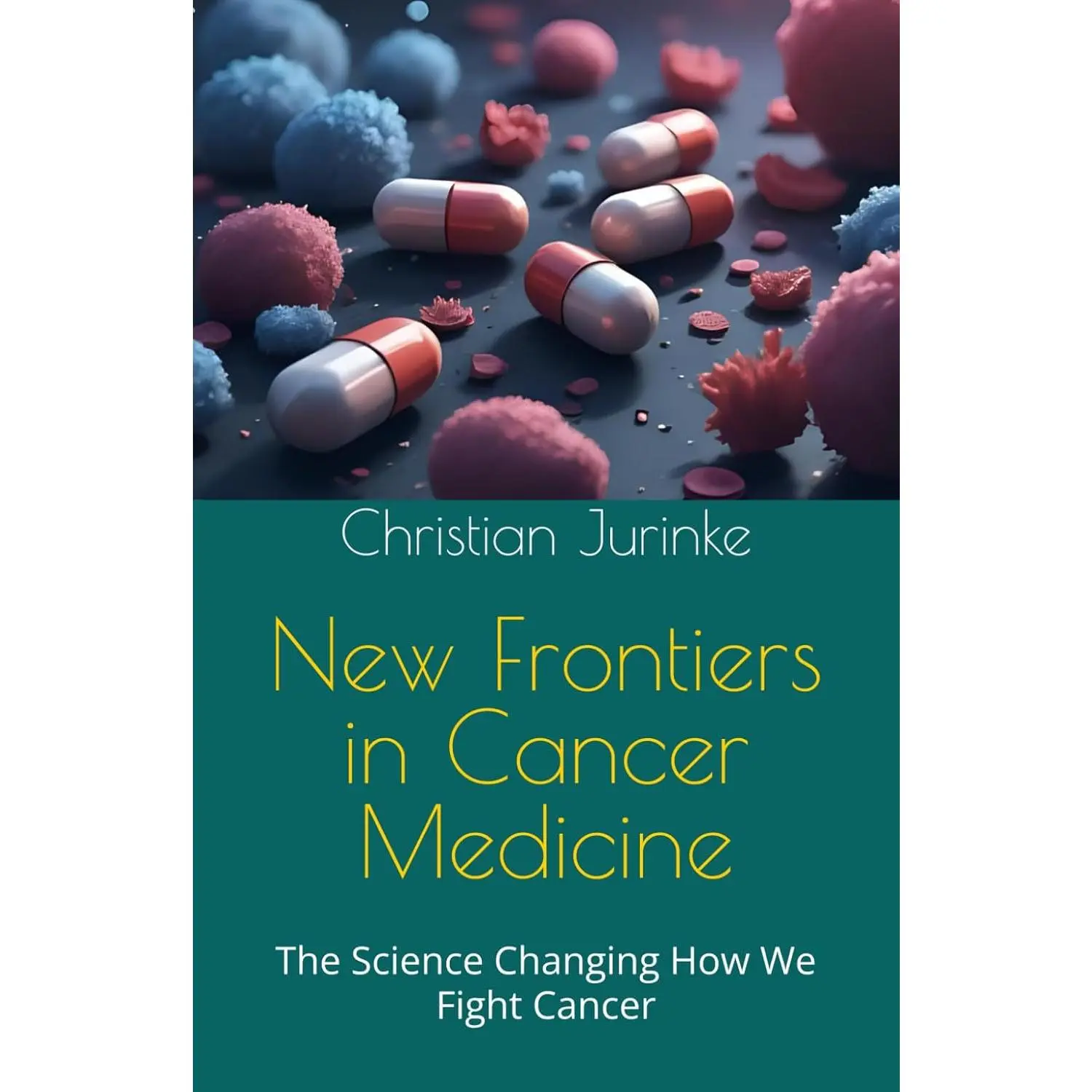 New Frontiers in Cancer Medicine: The Science Changing How We Fight Cancer