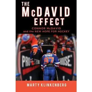 USED-The McDavid Effect: Connor McDavid and the New Hope for Hockey by Klinkenberg, Marty (Hardcover)