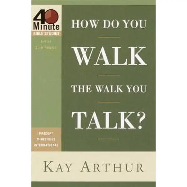USED-How Do You Walk the Walk You Talk? by Kay Arthur (Paperback)