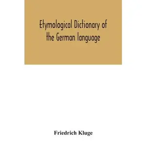 USED-Etymological dictionary of the German language by Kluge, Friedrich (Paperback)