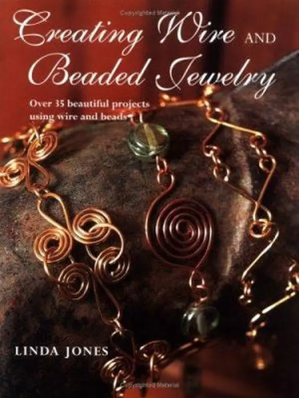 USED Book - Creating Wire and Beaded Jewelry: Over 35 beautiful projects using wire and beads by Linda Jones (Paperback) - english