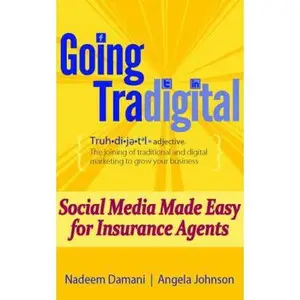USED-Going Tradigital: Social Media Made Easy for Insurance Agents by Damani, Nadeem (Paperback)
