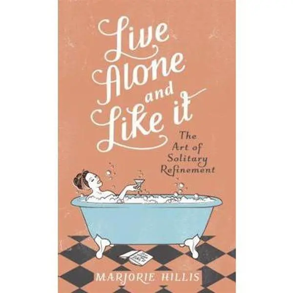 USED Book - Live Alone and Like It: The Classic Guide for the Single Woman by Marjorie Hillis (Hardcover) - english