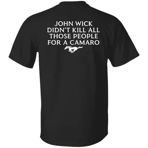 John Wick Didn’t Kiil All Those People for a Camaro T-Shirt, Mustang Gang Tee, for Car Enthusiasts & Movie Buffs with a Sense of Humor, Unisex Short Sleeve Casual, Gifts for All Menswear