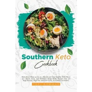 USED-Southern Keto Cookbook: Burn More Than 15 Lbs in 1 Month and Stay Healthy With These 40+ Quick, Easy, and Delicious Home-Made Recipes that are by Bowman, Teri (Paperback)