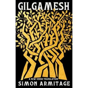 Gilgamesh: A New Verse Translation -- Simon Armitage, Hardcover