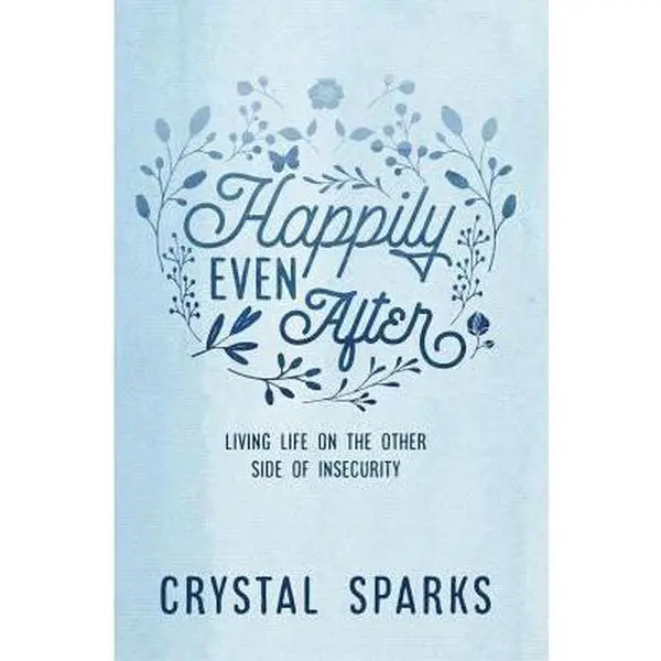 USED Book - Happily Even After: Living life on the other side of insecurity by Sparks, Crystal (Paperback) - english