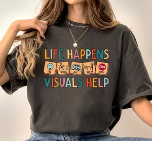 Comfort Colors Sped T-Shirt, Life Happens Visuals Help Special Education Teacher Aide, Neurodiversity Gift, OT Shirt, AAC Shirt, RBT Shirt, School Counselor