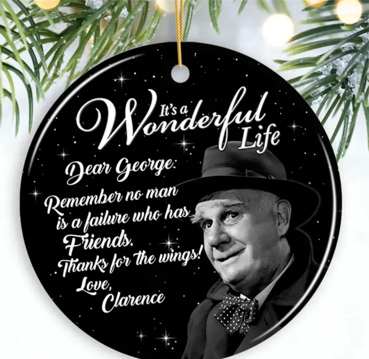 Clarence the Angel Dear George Quote Christmas Tree Ornament, TV Show Music Movie Ceramic And Acrylic Ornament, Christmas Ornament