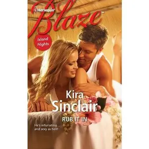 USED-Rub It in by Sinclair, Kira (Mass Market Paperback)