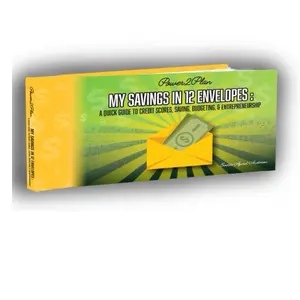 Power2Plan MY SAVINGS IN 12 ENVELOPES: A Quick Guide to Credit Scores Saving Budgeting & Entrepreneurship for Youth Financial Literacy