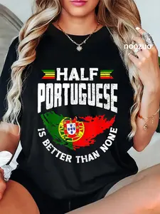 100% Cotton Portugal Flag Half Portuguese Is Better Than None T-Shirt