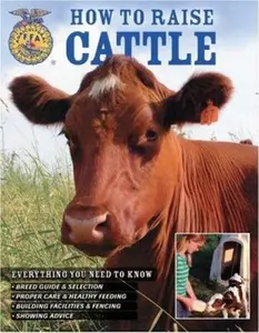 USED-How To Raise Cattle: Everything You Need To Know by Philip Hasheider (Paperback)