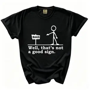 Well That's not a Good Sign Shirt,Having Bad Day Gift,Novelty Joke Tee,Funny Sarcastic Well Slogan Tee,Dark Humor Crew For Best Friend Round Neck Streetwear Crewneck Tropical Shortsleeve Man