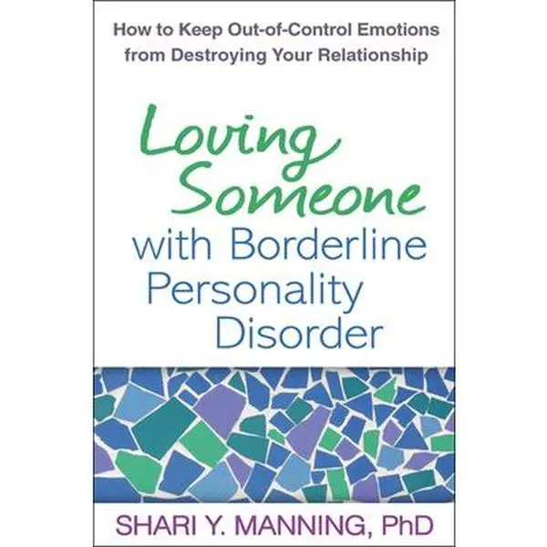USED Book - Loving Someone with Borderline Personality Disorder: How to Keep Out-Of-Control Emotions from Destroying Your Relationship by Manning, Shari Y. (Paperback) - english