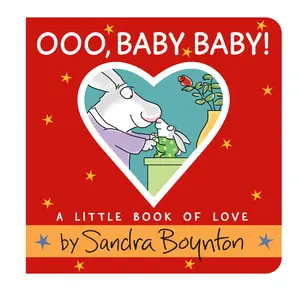 Ooo, Baby Baby!: A Little Book of Love -- Sandra Boynton - Board Book