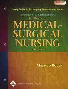 USED-Brunner and Suddarth's Textbook of Medical-Surgical Nursing: Study Guide, 10th Edition by Mary Jo Boyer RN PhD (Paperback)