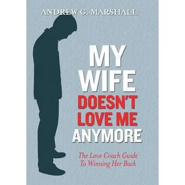 USED-My Wife Doesn't Love Me Anymore: The Love Coach Guide to Winning Her Back by Marshall, Andrew G. (Paperback)