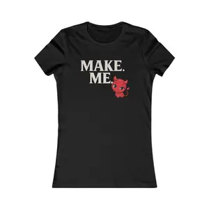 MAKE ME. 😈 Fitted Women’s Tee | DarkCraft Femme Brat Energy Shirt | Dark Romance Aesthetic Top