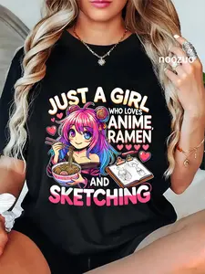 100% Cotton Unisex Just A Girl Who Loves Anime Ramen And Sketching, Japan Anime T-Shirt Casual Top