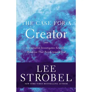 The Case for a Creator: A Journalist Investigates Scientific Evidence That Points Toward God (Case for ... Series)