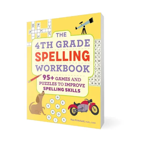 The 4th Grade Spelling Workbook: 95+ Games and Puzzles to Improve Spelling Skills with Vocabulary Practice, Word Games & Reading Skills