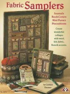 USED-Fabric Samplers: Create Wonderful Collages with Woold, Felt, Fabric, Floss & Accents by Daumer, Carmen (Paperback)