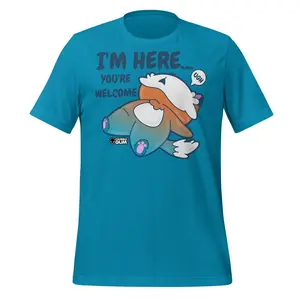 I'm Here...You're Welcome