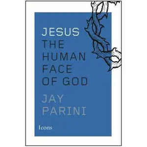 USED Book - Jesus: The Human Face of God (Icons) by Jay Parini (Hardcover) - english