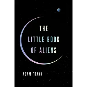 The Little Book of Aliens by Adam Frank [Hardback Book]