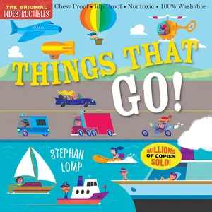 Indestructibles: Things That Go!: Chew Proof - Rip Proof - Nontoxic - 100% Washable (Book for Babies, Newborn Books, Vehicle Books, Safe to Chew) -- Stephan Lomp - Paperback
