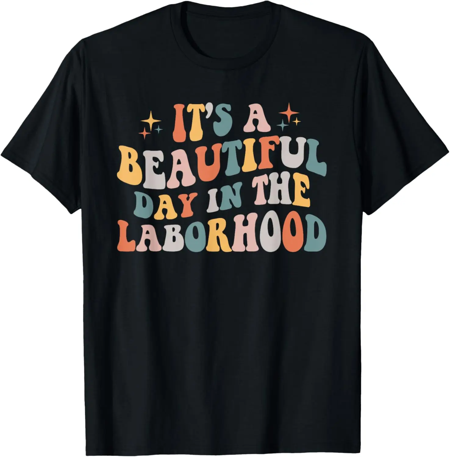 Labor & Delivery Nurse It's A Beautiful Day In The Laborhood T-Shirt Pure Cotton Graphic Tees Menswear Top: Gifts for Men & Women