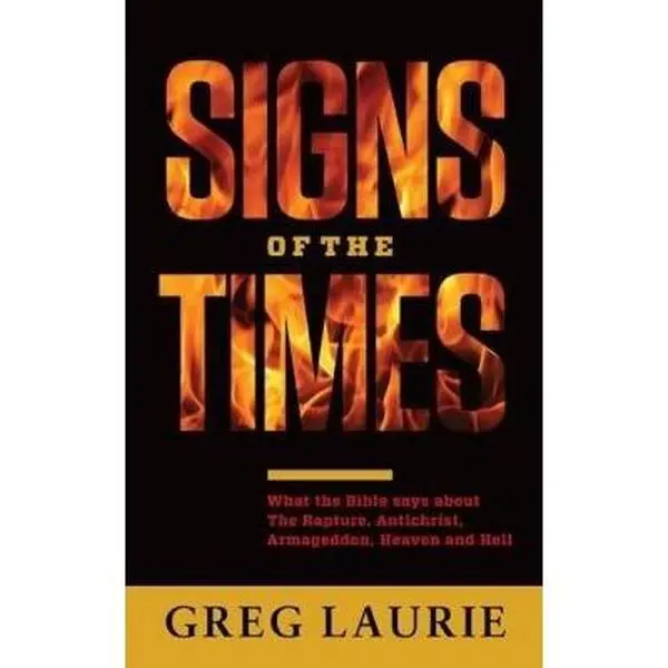 USED-Signs of the Times What the Bible says about The Rapture, Antichrist, Armagedon, Heaven and Hell by Greg Laurie (Paperback)