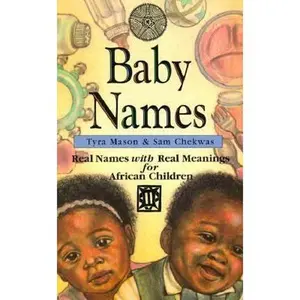 USED-Baby Names: Real Names with Real Meanings for African Childen by Sam Chekwas (Paperback)