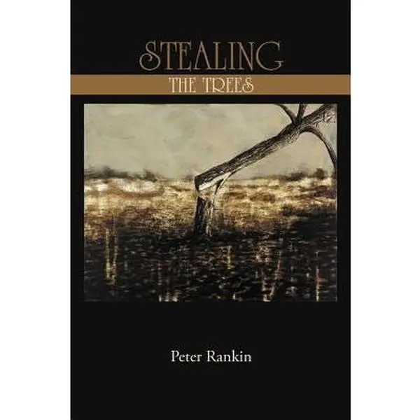 USED-Stealing the Trees by Rankin, Peter (Paperback)