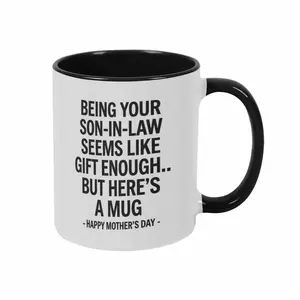 Being Your Son is Gift Enough Funny Mother's Day Gift Accent Coffee Mug (11oz/15oz) summerwins
