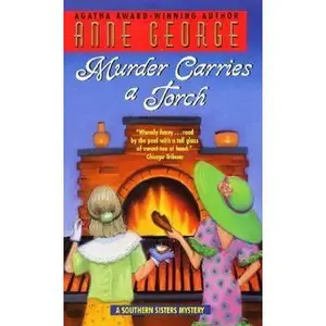 USED-Murder Carries a Torch: A Southern Sisters Mystery by George, Anne (Mass Market Paperback)