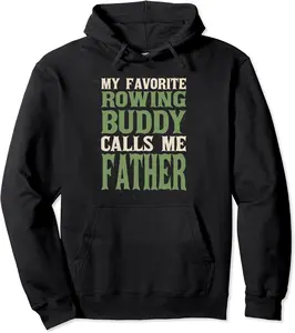My Favorite Buddy Rowing Dad Rower Daddy Hobby Family Pullover Hoodie - Feliciabr Shop 76B09C4H9CM9