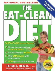 USED-The Eat-Clean Diet: Fast Fat-Loss that lasts Forever! by Tosca Reno (Paperback)