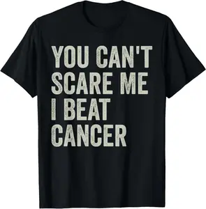 100% Cotton Cancer Survivor Funny Retro You Can't Scare Me I Beat Cancer T-Shirt