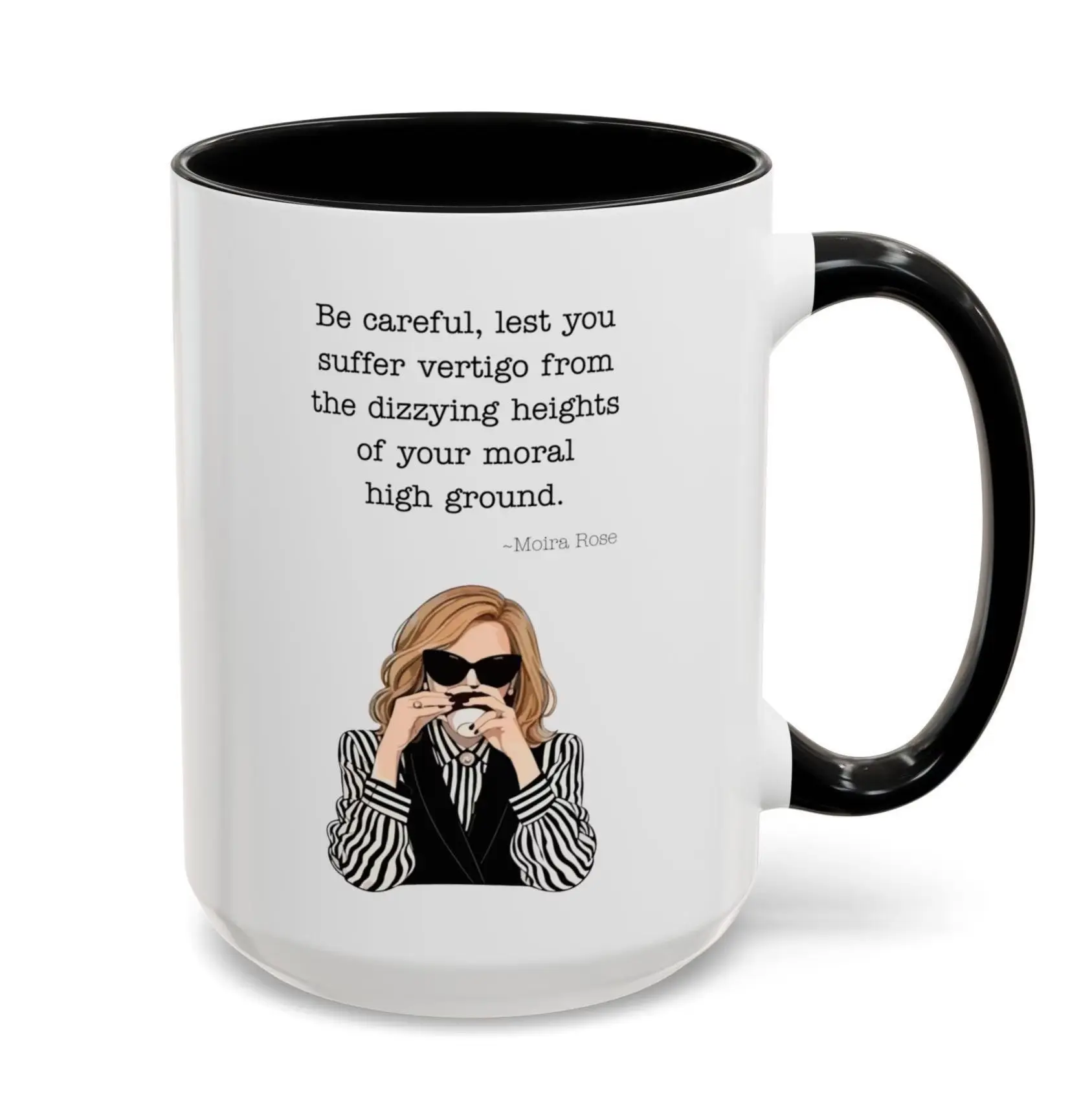 Moira Rose Quote Mug | Black and White Accent Coffee Mug 11oz, Schitt's Creek, 2 side printed