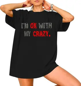 I'm OK With My Crazy Shirt – Funny Sarcastic Attitude Graphic T Shirt Hoodie Sweatshirt