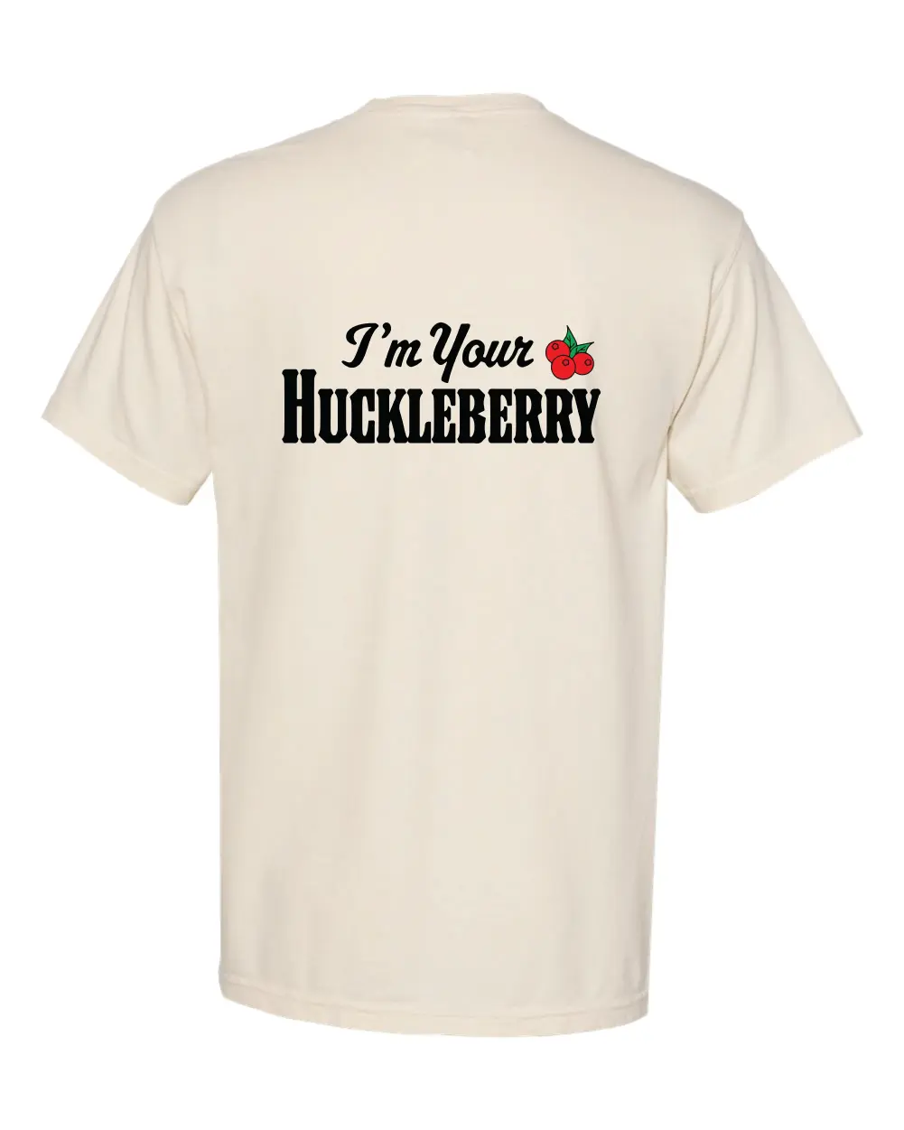 I'm Your Huckleberry T-Shirt