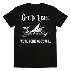 "Get In Loser, We’re Doing God’s Will" Christian Graphic Tee – Funny Faith-Based Bible Shirt, Unisex Religious T-Shirt