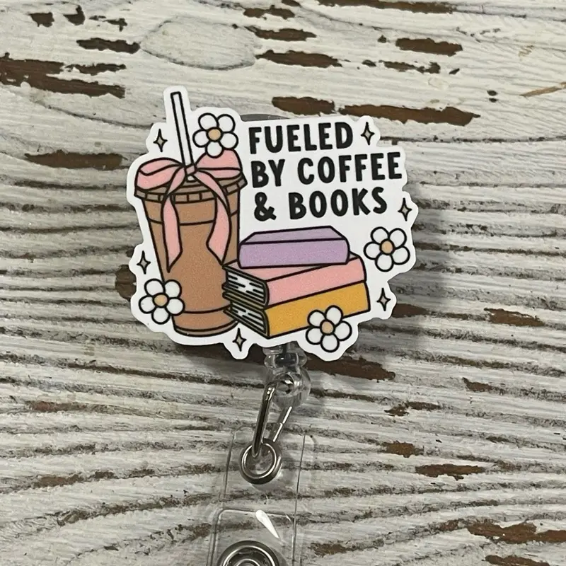 Fueled by coffee and books Badge Reel Fueled by coffee and books Badge Reel