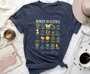 Women in Science T-Shirt  Inspirational Female Scientists Graphic Tee, Empowering Women in STEM, Perfect Gift for Science Lovers and Students