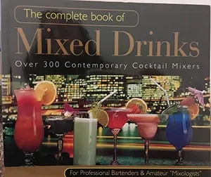 USED-The Complete Book of Mixed Drinks: Over 300 Contemporary Cocktail Mixers by Richard Carroll (Paperback)