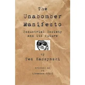 The Unabomber Manifesto: Industrial Society and Its Future -- The Unabomber, Paperback